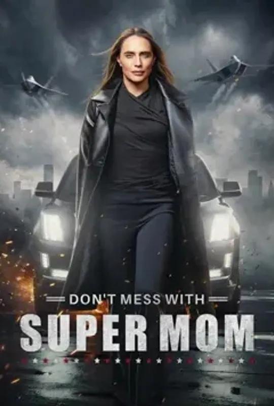 Don't Mess With Supermom poster