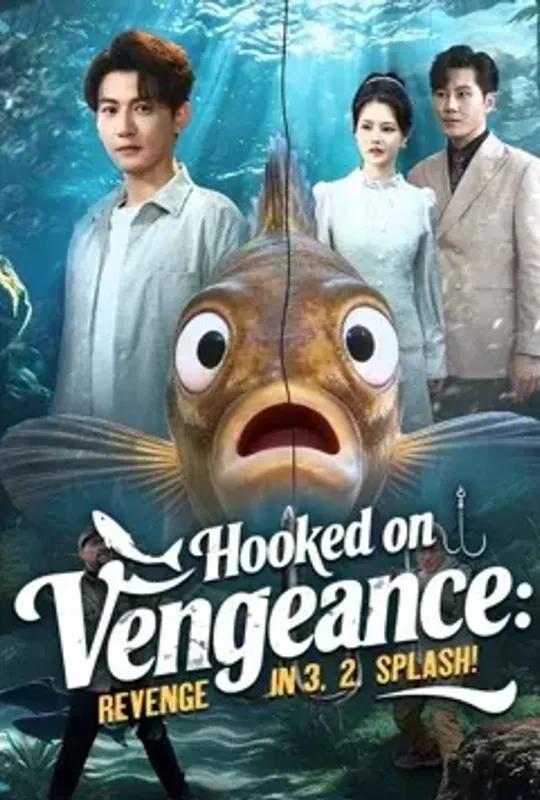 Hooked on Vengeance- Revenge in 3, 2, Splash! poster
