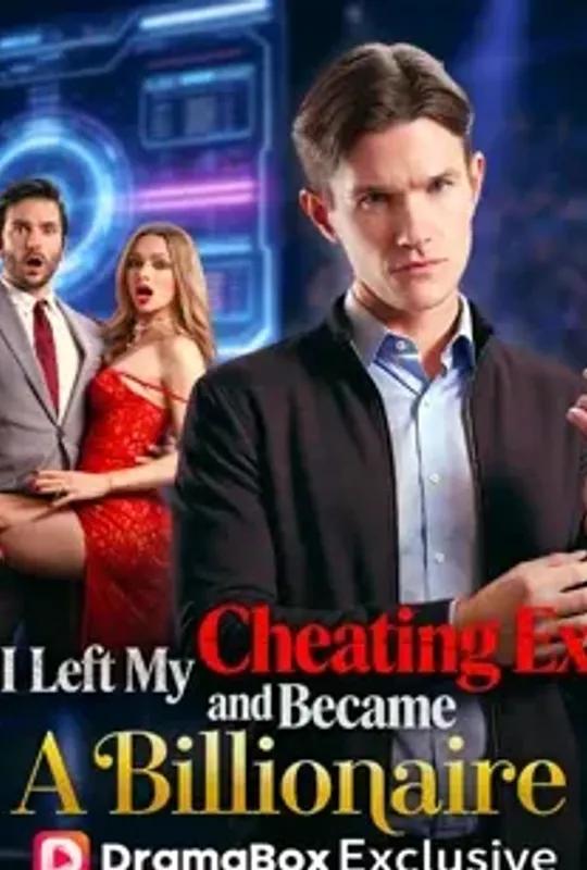 I Left My Cheating Ex and Became a Billionaire poster