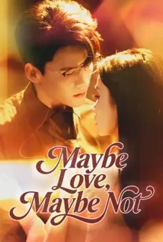 Maybe Love, Maybe Not poster