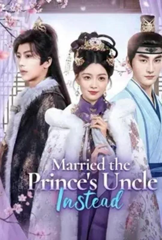 Married the Prince's Uncle Instead poster