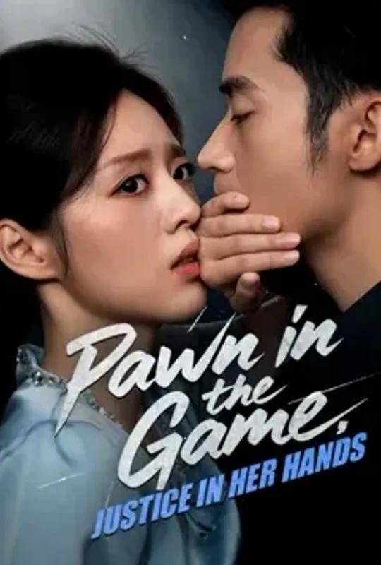 Pawn in the Game, Justice in Her Hands poster