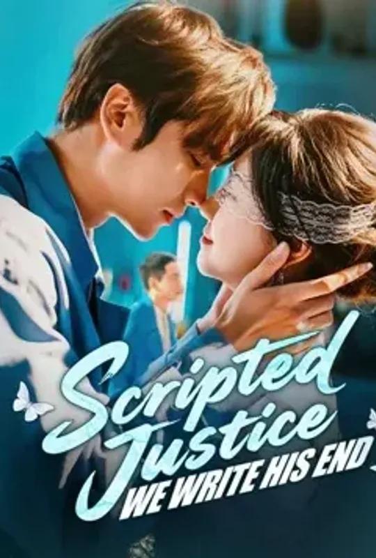 Scripted Justice- We Write His End poster