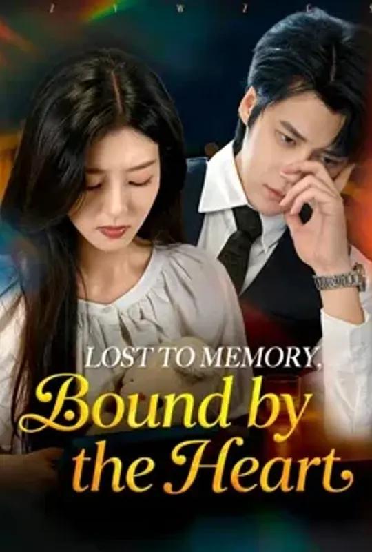 Lost to Memory, Bound by the Heart poster