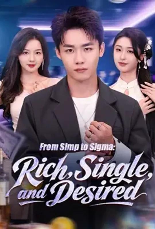 From Simp To Sigma- Rich, Single, And Desired poster