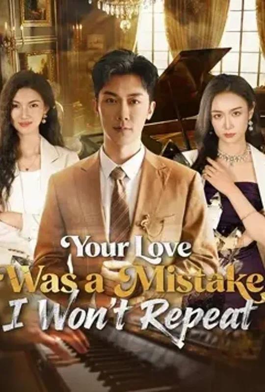 Your Love Was A Mistake I Won't Repeat poster