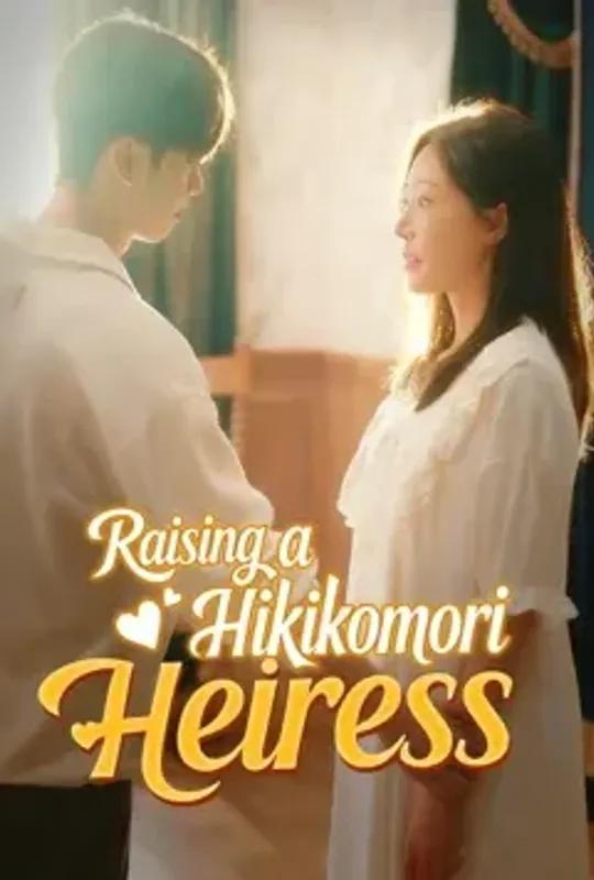 Raising A Hikikomori Heiress poster