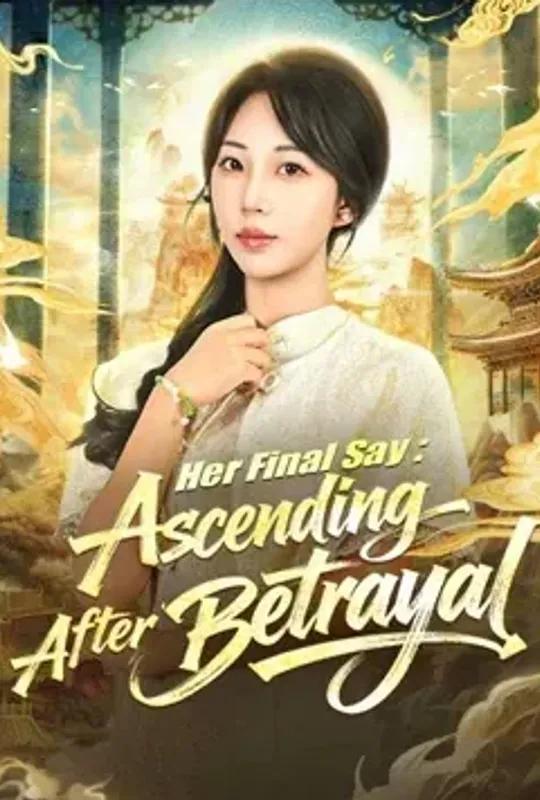 Her Final Say- Ascending After Betrayal poster