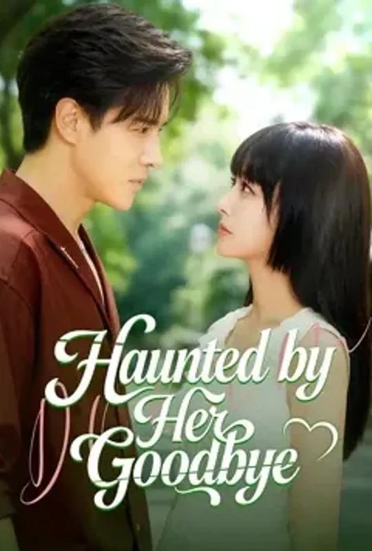 Haunted By Her Goodbye poster