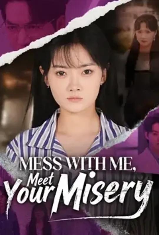 Mess with Me, Meet Your Misery poster
