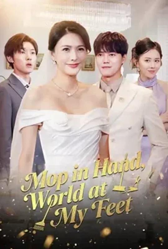 Mop In Hand, World At My Feet poster