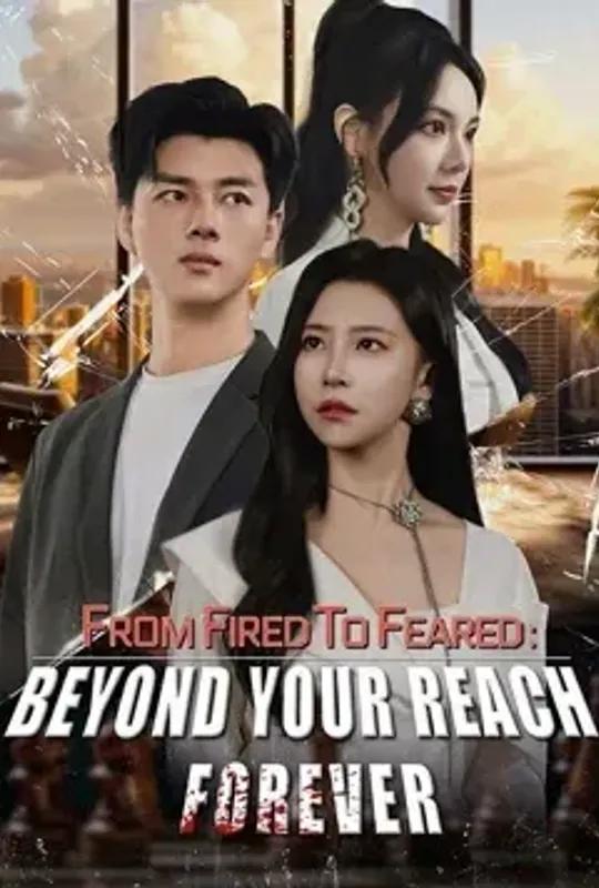 From Fired To Feared- Beyond Your Reach, Forever poster