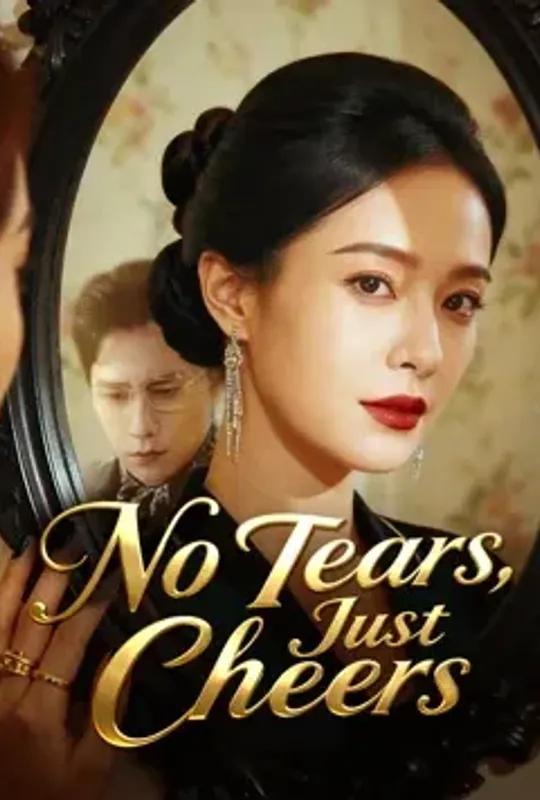 No Tears, Just Cheers poster