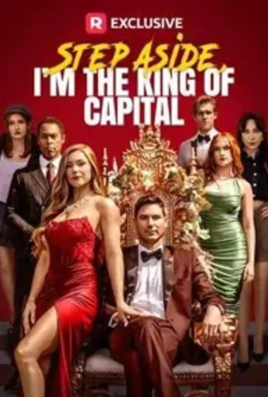Step Aside, I'm the King of Capital poster