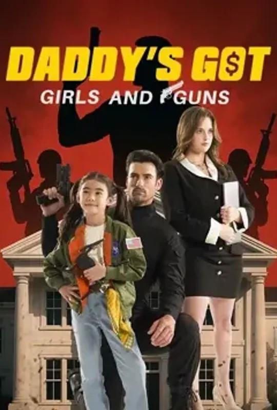 Daddy's Got Girls And Guns poster