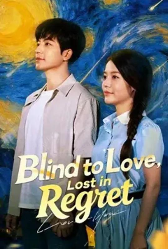 Blind To Love, Lost In Regret poster