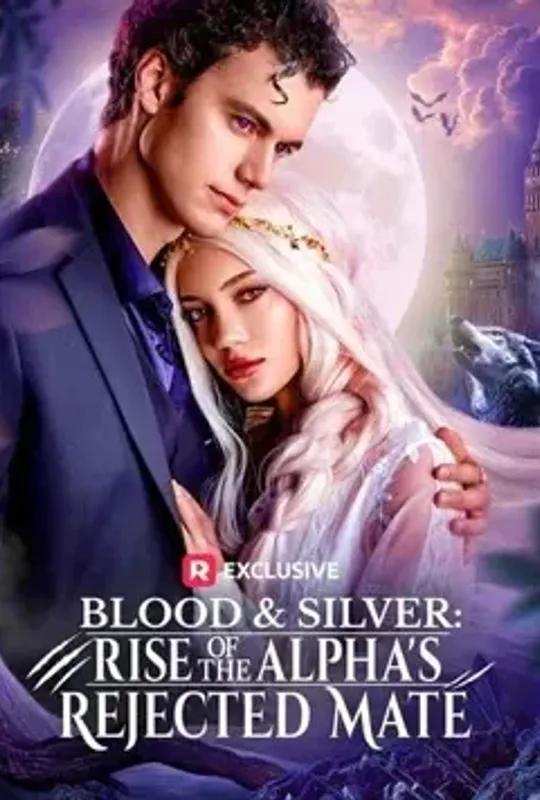 Blood & Silver- Rise of the Alpha's Rejected Mate poster