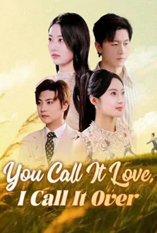 You Call It Love, I Call It Over poster