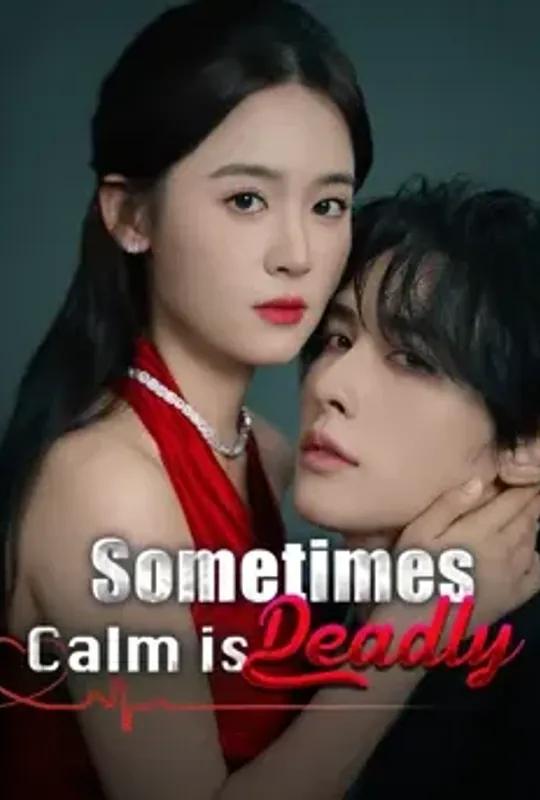 Sometimes, Calm Is Deadly poster