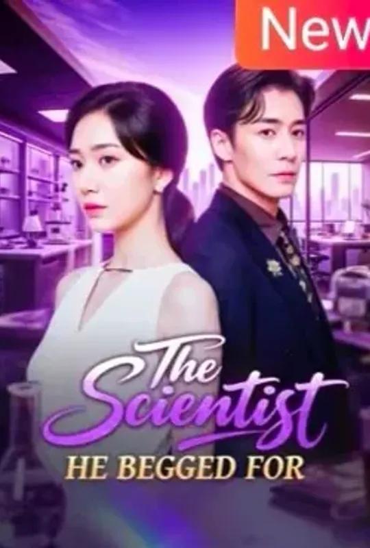 The Scientist He Begged For poster