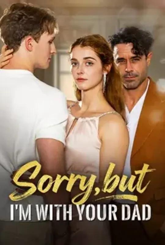 Sorry, But I'm With Your Daddy poster