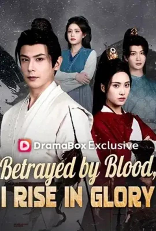 Betrayed by Blood, I Rise in Glory poster
