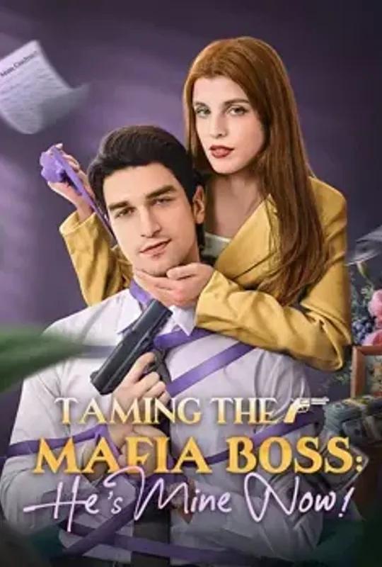 Taming the Mafia Boss- He’s Mine Now! poster