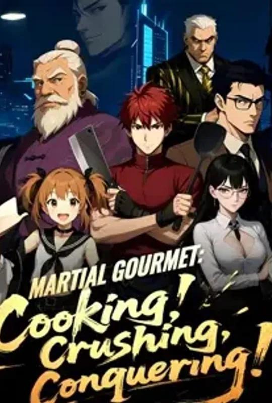 Martial Gourmet- Cooking, Crushing, Conquering! poster
