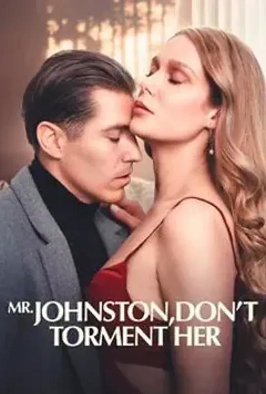 Mr. Johnston, Don’t Torment Her poster