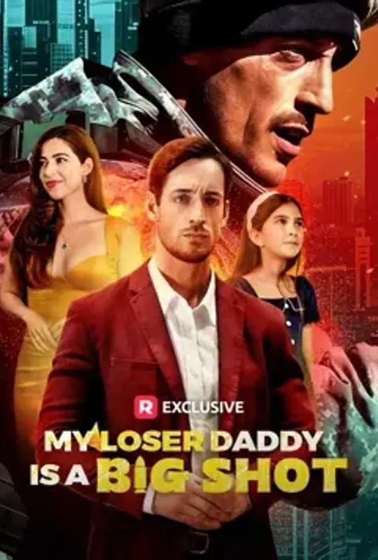 My Loser Daddy Is A Big Shot poster