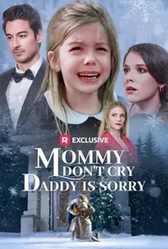 Mommy Don't Cry, Daddy Is Sorry poster