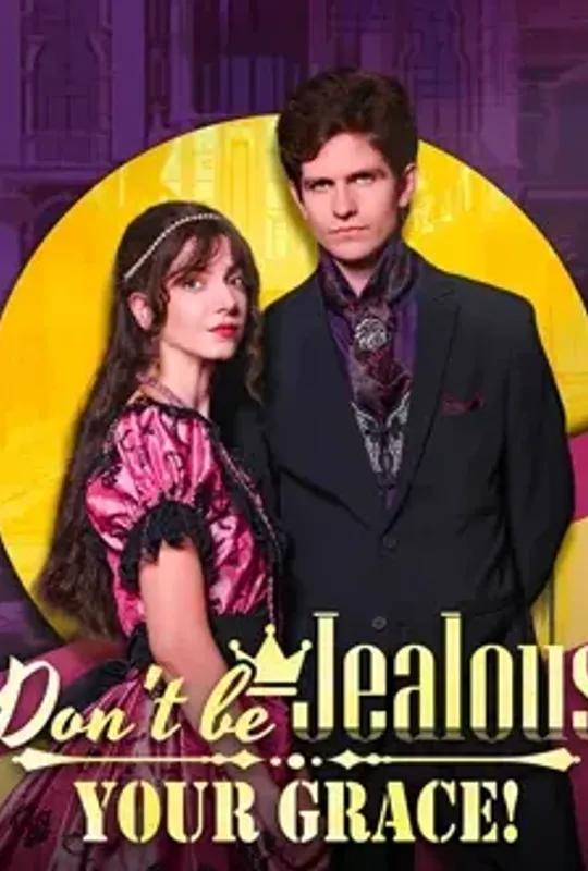 Don't be jealous,Your Grace！ poster