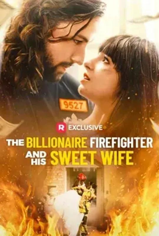 The Billionaire Firefighter And His Sweet Wife poster