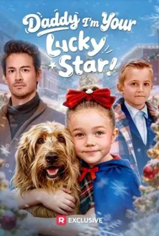 Daddy I'm Your Lucky Star! poster