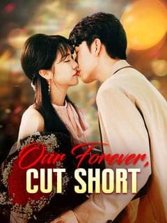 Our Forever, Cut Short