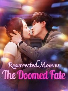 Resurrected Mom vs. The Doomed Fate
