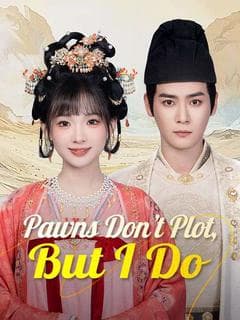 Pawns Don't Plot, But I Do