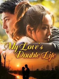 My Love's Double Life