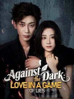 Against the Dark: Love in a Game of Lies