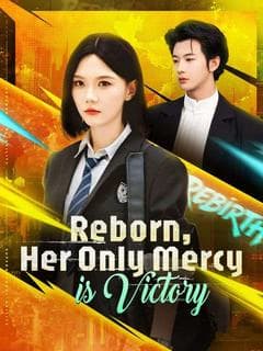 Reborn, Her Only Mercy is Victory
