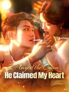 I Played the Game, He Claimed My Heart