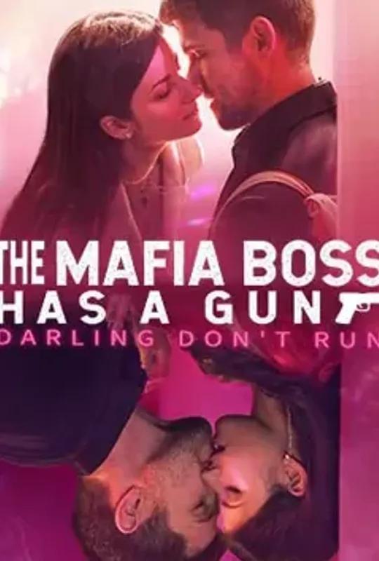 The Mafia Boss Has A Gun, Darling Don't Run poster