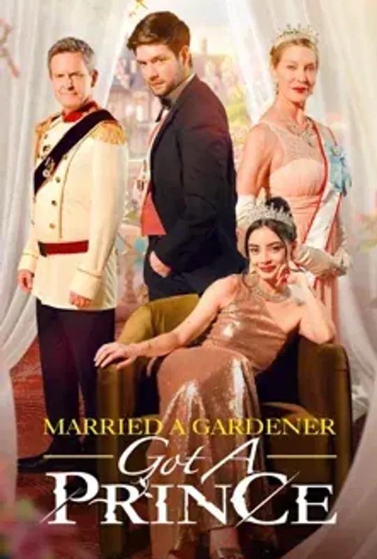 Married a Gardener Got A Prince poster
