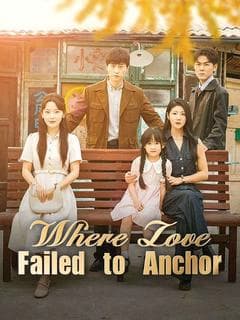 Where Love Failed to Anchor