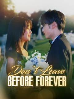 Don't Leave Before Forever