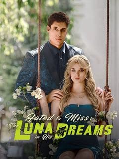 Fated to Miss: The Luna in His Dreams