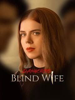 Dangerous Blind Wife