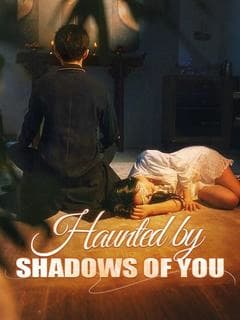 Haunted by Shadows of You