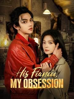 His Fiancée, My Obsession