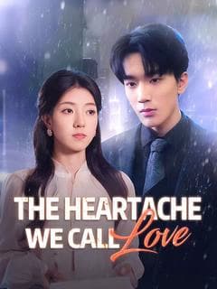 The Heartache We Call Love